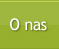 O nas