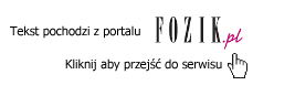 Tekst pochodzi z serwisu Fozik.pl