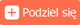Podziel się